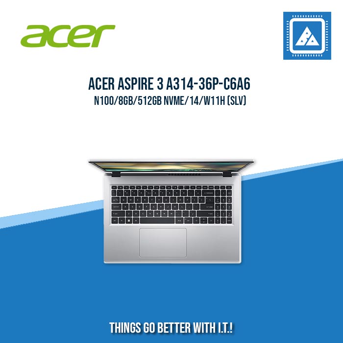 ACER ASPIRE 3 A314-36P-C6A6 N100/8GB/512GB NVME | BEST FOR STUDENTS LAPTOP ACER ASPIRE 3 A314-36P-C6A6 N100/8GB/512GB NVME | BEST FOR STUDENTS LAPTOP